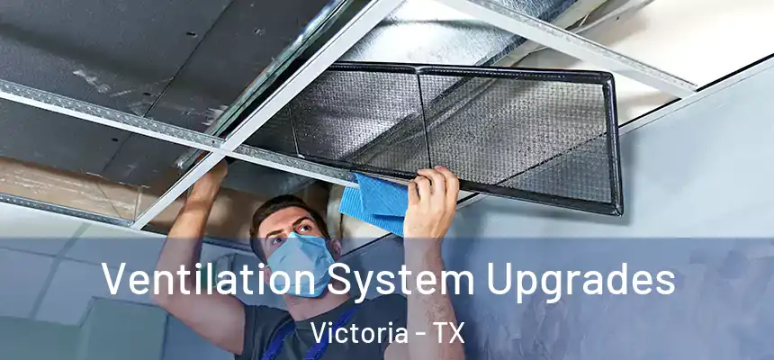  Ventilation System Upgrades Victoria - TX